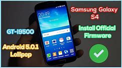 How to Flash Official Firmware on Samsung Galaxy S4 GT-I9500 Android 5.0.1 Lollipop