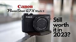 Should you buy the G7 X Mark II in 2023?