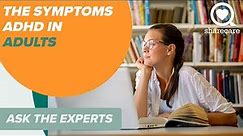 The Symptoms of ADHD in Adults | Ask the Experts | Sharecare