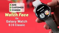 How to Change Watch Face on Samsung Galaxy Watch 6 / 6 Classic! [Customize]