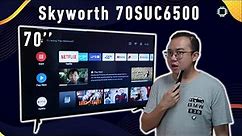 Skyworth 70SUC6500 Review: Best Value 70-inch 4K Android TV