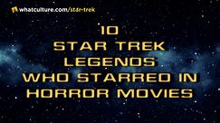 10 Star Trek Legends Who Starred In Horror Movies
