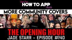 The Opening Hour #140 - Jade Starr - More Community Covers - How To App on iOS! - EP 1222 S12