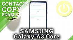 How to Copy Contacts in SAMSUNG Galaxy A3 Core – Transfer Phone Numbers
