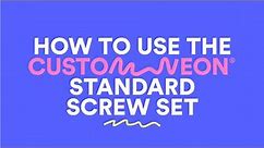 How to Use Custom Neon® Sign Mounting Hardware : Standard Screw Set