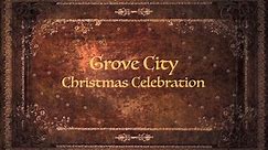 2020 Grove CIty Virtual Christmas Celebration