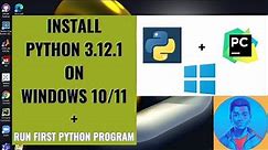 Install PYTHON 3.12.1 on Windows 10/11 (64bit /32bit) | Run first python script + Switch Interpreter