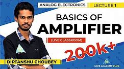 Analog Electronics | Basics of Amplifier (Lecture 1)