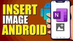 How To Insert Image In OneNote Android (Quick & Easy)