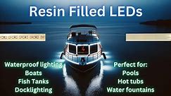 Waterproof LEDs: Resin Filled for Boat, Pool, Dock, and Hot Tub Lighting
