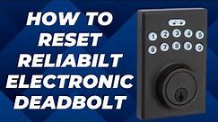 How to Reset Reliabilt Electronic Deadbolt