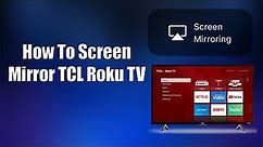 How To Screen Mirror TCL Roku TV