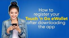 How To Register Your Touch ‘n Go eWallet After Downloading The App