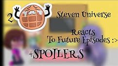 Steven Universe reacts to Future videos/memes Pt: 2 +SPOILERS