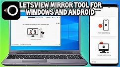 LetsView Mirror App for Android and Windows 2021 Guide