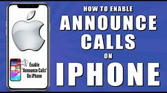 How to enable announce calls on iphone (2024)
