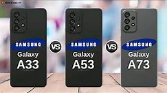 SAMSUNG | Galaxy A33 Vs Galaxy A53 Vs Galaxy A73 | Full Comparison video | 2024