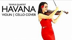 Camila Cabello - Havana ft. Young Thug [Violin | Cello cover]