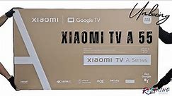 Xiaomi TV A 55 Unboxing | 4K UHD, Quad A55, RAM 2GB