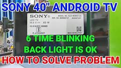 HOW TO FIX SONY 40" ANDROID TV 6 TIME BLINKING PROBLEM || SONY 40" ANDROID TV BACKLIGHT REPAIR ||