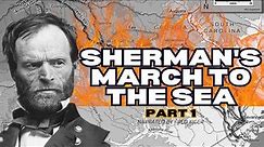 Reaping the Whirlwind: Sherman‘s March to the Sea - Part 1