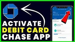 How to Activate Chase Debit Card on App