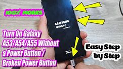 How to Turn On Galaxy A53/A54/A55 Without a Power Button / Broken Power Button
