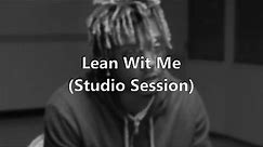 Juice WRLD - Lean Wit Me (Studio Session) Lyrics