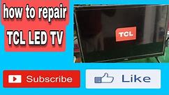 how to repair tcl led tv.power supply problem