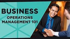 Business Operations Management 101