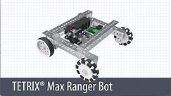 TETRIX MAX Ranger Build