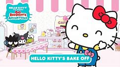 Hello Kitty's Bake Off | Hello Kitty and Friends Supercute Adventures S2 EP 4