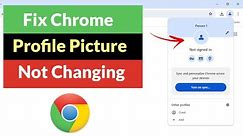 How to Fix Google Chrome Profile Picture Not Changing?