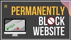 PERMANENTLY BLOCK Websites On Windows 10/11