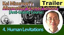 4. Human Levitations - Kei Mizumori’s Alternative Science School [Anti-Gravity Course]