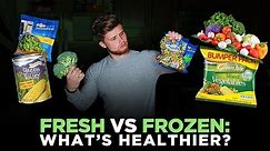 FRESH VS FROZEN Fruits and Vegetables | Which Are More Nutritious?