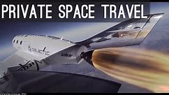 Private Space Travel [Elon Musk, SpaceX, Richard Branson]