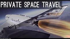 Private Space Travel [Elon Musk, SpaceX, Richard Branson]