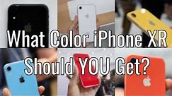What Color iPhone XR Should YOU Get?