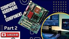 Computer Hardware @ Component part 2 (All components of Motherboard)