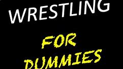 Wrestling for Dummies: Understanding the basics, scoring, and terminology