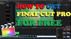 How to Get Final Cut Pro X For FREE! 2021