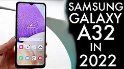 Samsung Galaxy A32 In 2022! (Review)