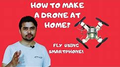 How to Make a Drone at home (Real and Easy Drone)