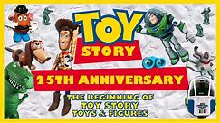 25th Anniversary of Toy Story: The Beginning of Toy Story Figures & Toys (Complete History)
