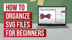 How to Organize SVG Files for Beginners