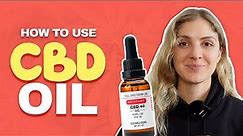 How to Use CBD Oil - A Helpful Guide
