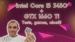 Intel Core i5 3450 + GTX 1660 Ti. Ivy Bridge ЖИВ? Тесты, ИГРЫ