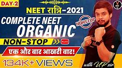 Complete Organic Chemistry for NEET 2021 [ NEET Ratri - Day 2 ] | Non-Stop Revision | Ujjwal Sir