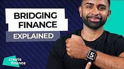 Bridging Finance Explained in Under 5 Minutes